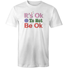 Load image into Gallery viewer, It&#39;s ok to not be ok