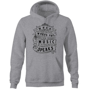 When words fail, music speaks - Pocket Hoodie Sweatshirt