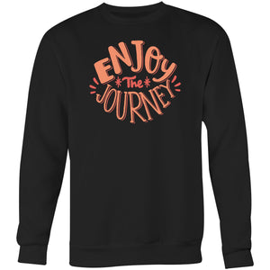 Enjoy the journey - Crew Sweatshirt