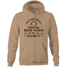 Load image into Gallery viewer, I never thought i&#39;d be a super cool online teacher, but here I am killing it - Pocket Hoodie