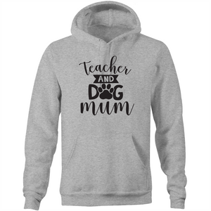 Teacher and dog mum - Pocket Hoodie Sweatshirt