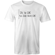 Load image into Gallery viewer, It&#39;s ok to not be ok