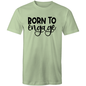 Born to engage