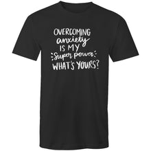 Load image into Gallery viewer, Overcoming anxiety is my superpower. What&#39;s yours?