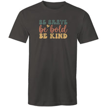 Load image into Gallery viewer, Be brave Be bold Be kind