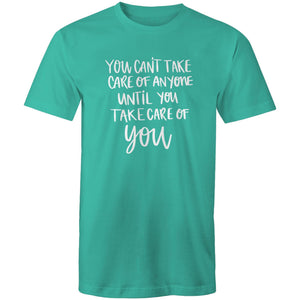 You can't take care of anyone until you take care of you