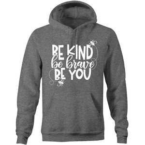 Be kind, be brave, be you - Pocket Hoodie Sweatshirt