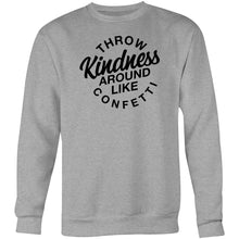 Load image into Gallery viewer, Throw kindness around like confetti - Crew Sweatshirt