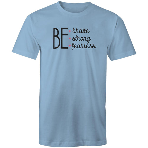 Be Brave Strong Fearless