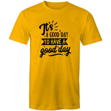 Load image into Gallery viewer, It&#39;s a good day to have a good day