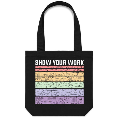 Show your work - Canvas Tote Bag