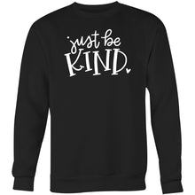 Load image into Gallery viewer, Just be kind - Crew Sweatshirt