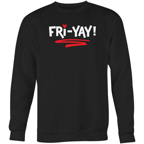 Fri-Yay! - Crew Sweatshirt