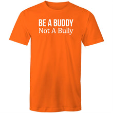 Load image into Gallery viewer, Be a buddy not a bully