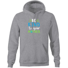 Load image into Gallery viewer, Be kind to your mother - Pocket Hoodie Sweatshirt