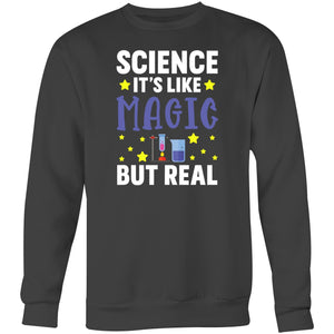 Science it's like magic but real - Crew Sweatshirt