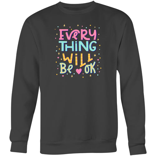 Everything will be ok - Crew Sweatshirt