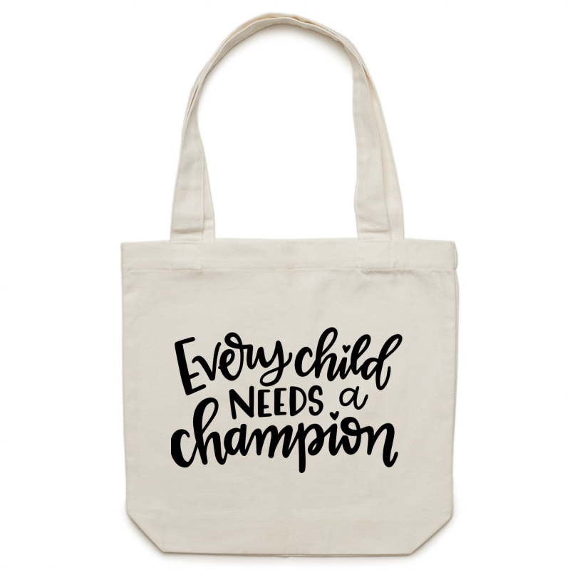Every child needs a champion- Canvas Tote Bag