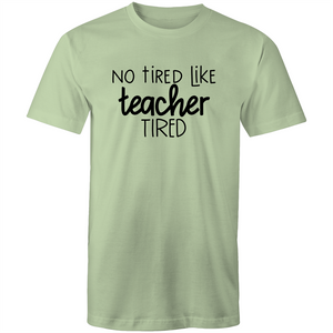 Not tired like teacher tired