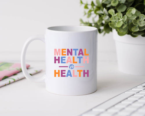 Mental health is health - 11oz Ceramic Mug