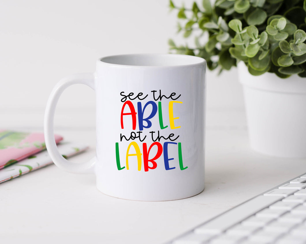 See the able not the label - 11oz Ceramic Mug