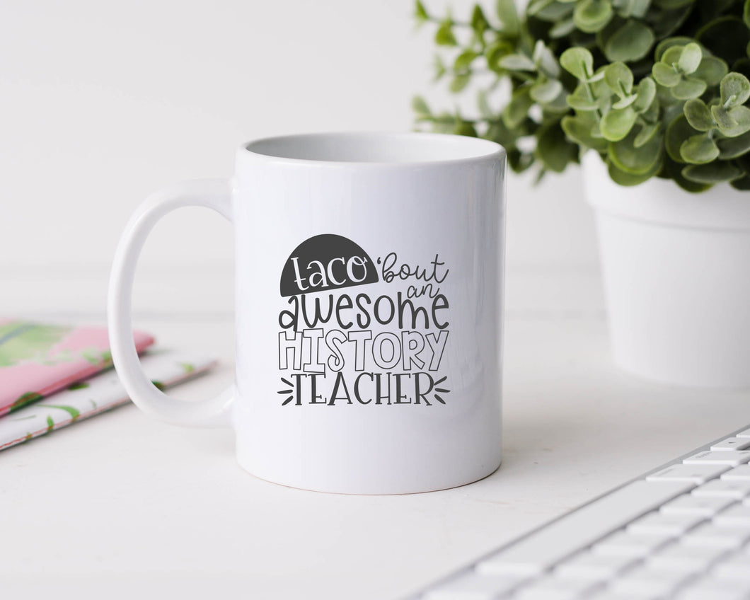 TACO about an awesome history teacher - 11oz Ceramic Mug