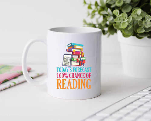 Today's forecast 100% change of reading -11oz Ceramic Mug